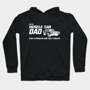 Muscle Car Dad - Like a regular dad only cooler Hoodie